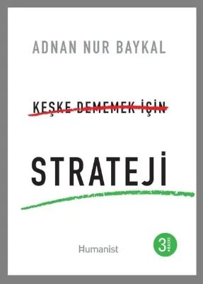 Keşke Dememek İçin Strateji