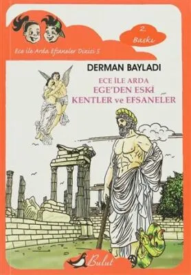 Ece ile Arda - Ege’den Eski Kentler ve Efsaneler