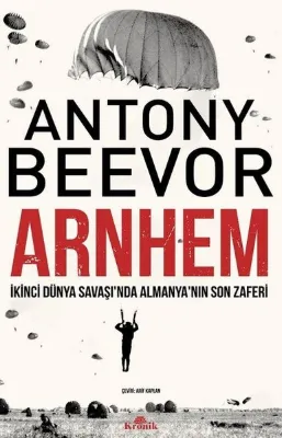 Arnhem: İkinci Dünya Savaşı'nda Almanyanın Son Zaferi