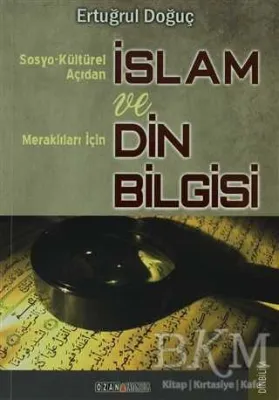 Sosyo-Kültürel Açıdan İslam ve Merak Edenler İçin Din Bilgisi