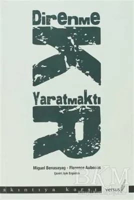 Direnmek Yaratmaktır