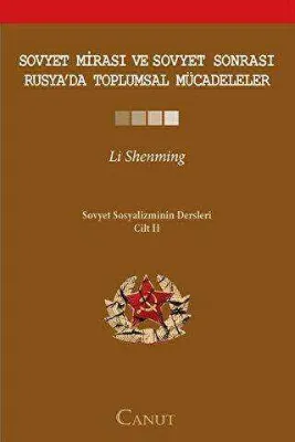 Sovyet Mirası ve Sovyet Sonrası Rusya’da Toplumsal Mücadeleler - Sovyet Sosyalizminin Dersleri Cilt: 2
