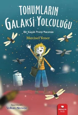 Tohumların Galaksi Yolculuğu - Bir Küçük Prens Macerası