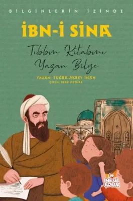 İbn-i Sina: Tıbbın Kitabını Yazan Bilge - Bilginlerin İzinde