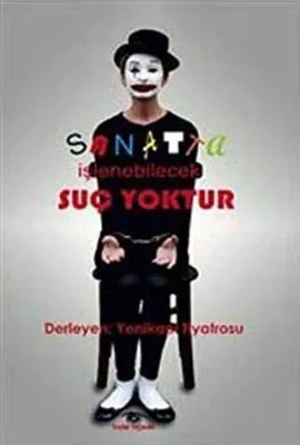 Sanatta İşlenebilecek Suç Yoktur