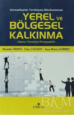 Küreselleşme - Yerelleşme Dikotomisinde Yerel ve Bölgesel Kalkınma