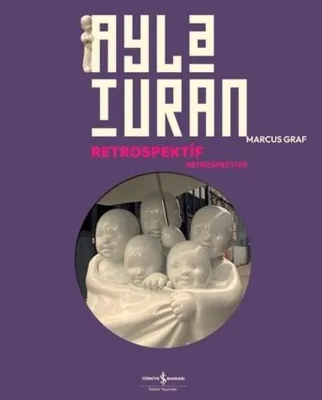 Ayla Turan Retrospektif - Retrospective