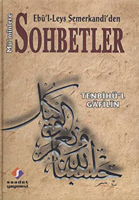 Ebü’l Leys Semerkandi’den Mü’minlere Sohbetler