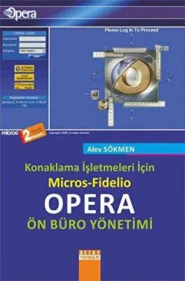 Konaklama İşletmeleri İçin Micros-Fidelio Opera Ön Büro Yönetimi