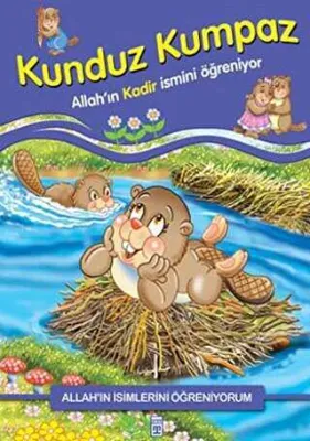 Allah`ın İsimlerini Öğreniyorum: Kunduz Kumpaz