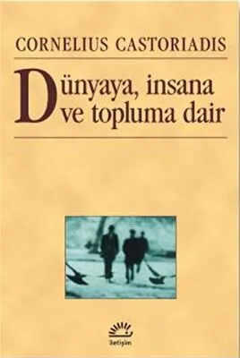 Dünyaya, İnsana ve Topluma Dair