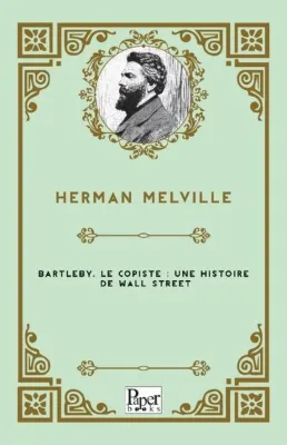 Bartleby Le Copiste: Une Histoire De Wall Street