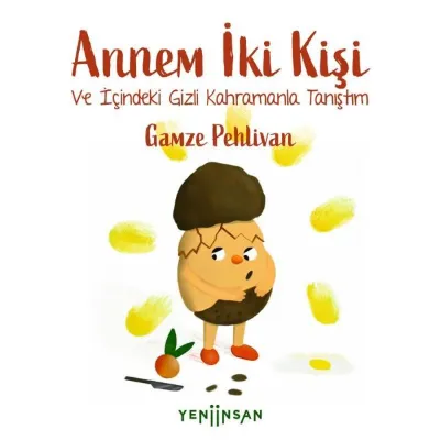Annem İki Kişi - Ve İçindeki Gizli Kahramanla Tanıştım