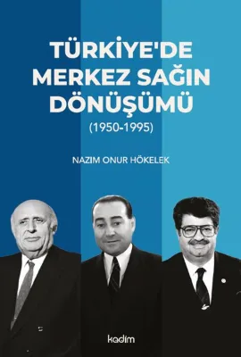 Türkiye'de Merkez Sağın Dönüşümü 1950 - 1995