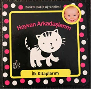 Hayvan Arkadaşlarım - İlk Kitaplarım Serisi