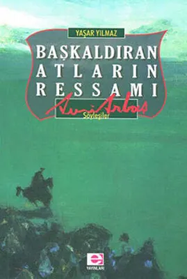 Başkaldıran Atların Ressamı Avni Arbaş