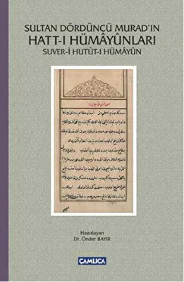 Sultan Dördüncü Murad`ın Hatt-ı Hümayunları