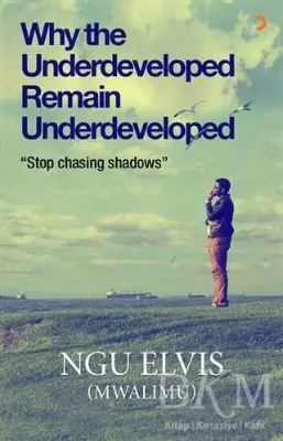 Why the Underdeveloped Remain Underdeveloped