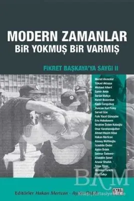 Fikret Başkaya`ya Saygı 2: Modern Zamanlar: Bir Yokmuş Bir Varmış