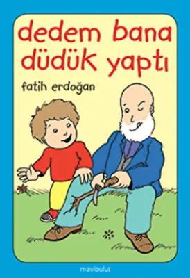 Dedem Bana Du¨du¨k Yaptı