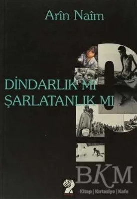 Dindarlık mı, Şarlatanlık mı?