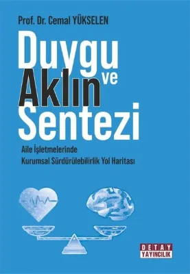 Duygu ve Aklın Sentezi - Aile İşletmelerinde Kurumsal Sürdürülebilirlik Yol Haritası