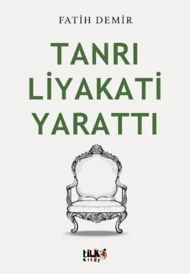 Tanrı Liyakati Yarattı