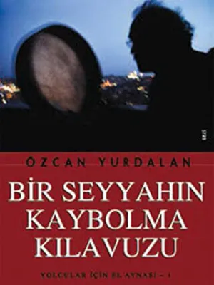 Bir Seyyahın Kaybolma Kılavuzu
