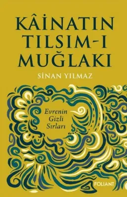 Kainatın Tılsım-ı Muğlakı - Evrenin Gizli Sırları