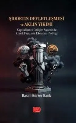 Şiddetin Devletleşmesi ve Aklın Yıkımı
