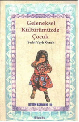 Geleneksel Kültürümüzde Çocuk