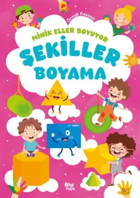 Şekiller Boyama Kitabı - Minik Eller Boyuyor (Örnek Resimli)