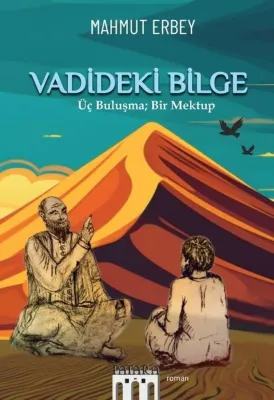 Vadideki Bilge - Üç Buluşma Bir Mektup