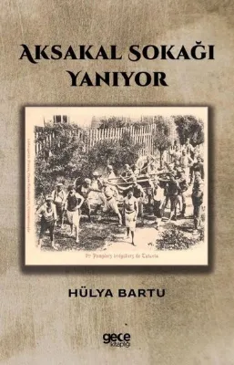 Aksakal Sokağı Yanıyor