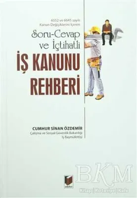 Soru-Cevap ve İçtihatlı İş Kanunu Rehberi