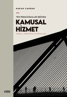 Yeni Paradigmalar Işığında Kamusal Hizmet - Kuram Yönetişim ve Uygulama
