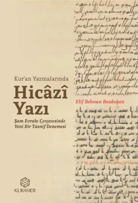 Kur'an Yazmalarında Hicazi Yazı-Şam Evrakı Çerçevesinde Yeni Bir Tasnif Denemesi