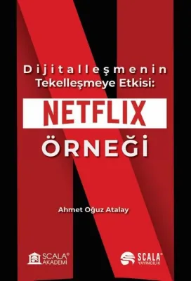 Dijitalleşmenin Tekelleşmeye Etkisi: Netflix Örneği