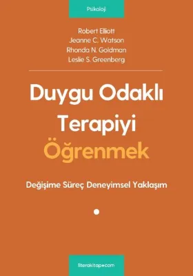 Duygu Odaklı Terapiyi Öğrenmek - Değişime Süreç Deneyimsel Yaklaşım