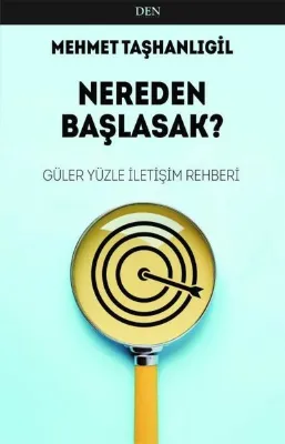 Nereden Başlasak? Güler Yüzle İletişim Rehberi