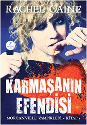 Karmaşanın Efendisi Morganville Vampirleri Kitap 5