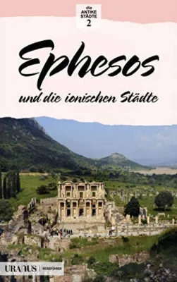 Ephesos und die Ionischen Stadte Almanca