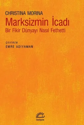 Marksizmin İcadı - Bir Fikir Dünyayı Nasıl Fethetti