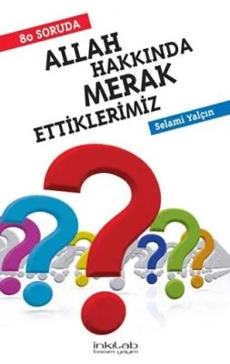 80 Soruda Allah Hakkında Merak Ettiklerimiz