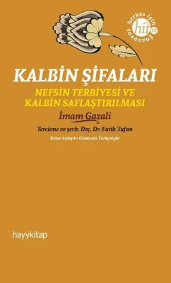 Kalbin Şifaları - Nefsin Terbiyesi ve Kalbin Saflaştırılması