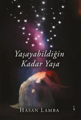 Yaşayabildiğin Kadar Yaşa