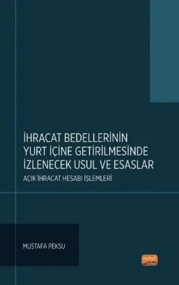 İhracat Bedellerinin Yurt İçine Getirilmesinde İzlenecek Usul ve Esaslar - Açık İhracat Hesabı İşlem