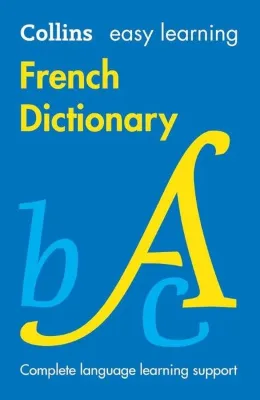 Collins Easy Learning - Easy Learning French Dictionary: Trusted support for learning (Ninth edition)