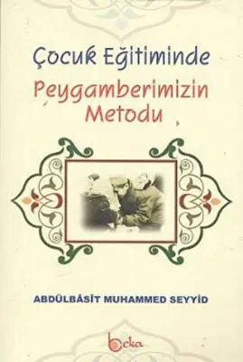 Çocuk Eğitiminde Peygamberimizin Metodu