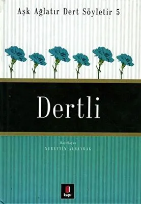 Aşk Ağlatır Dert Söyletir 5 Dertli